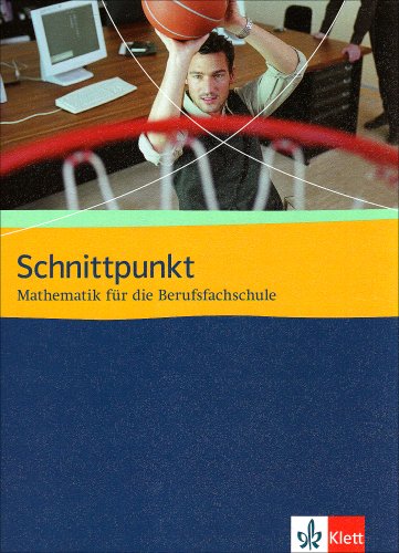 Schnittpunkt Mathematik. Mathematik für die Berufsfachschule: Schulbuch von Klett Ernst /Schulbuch